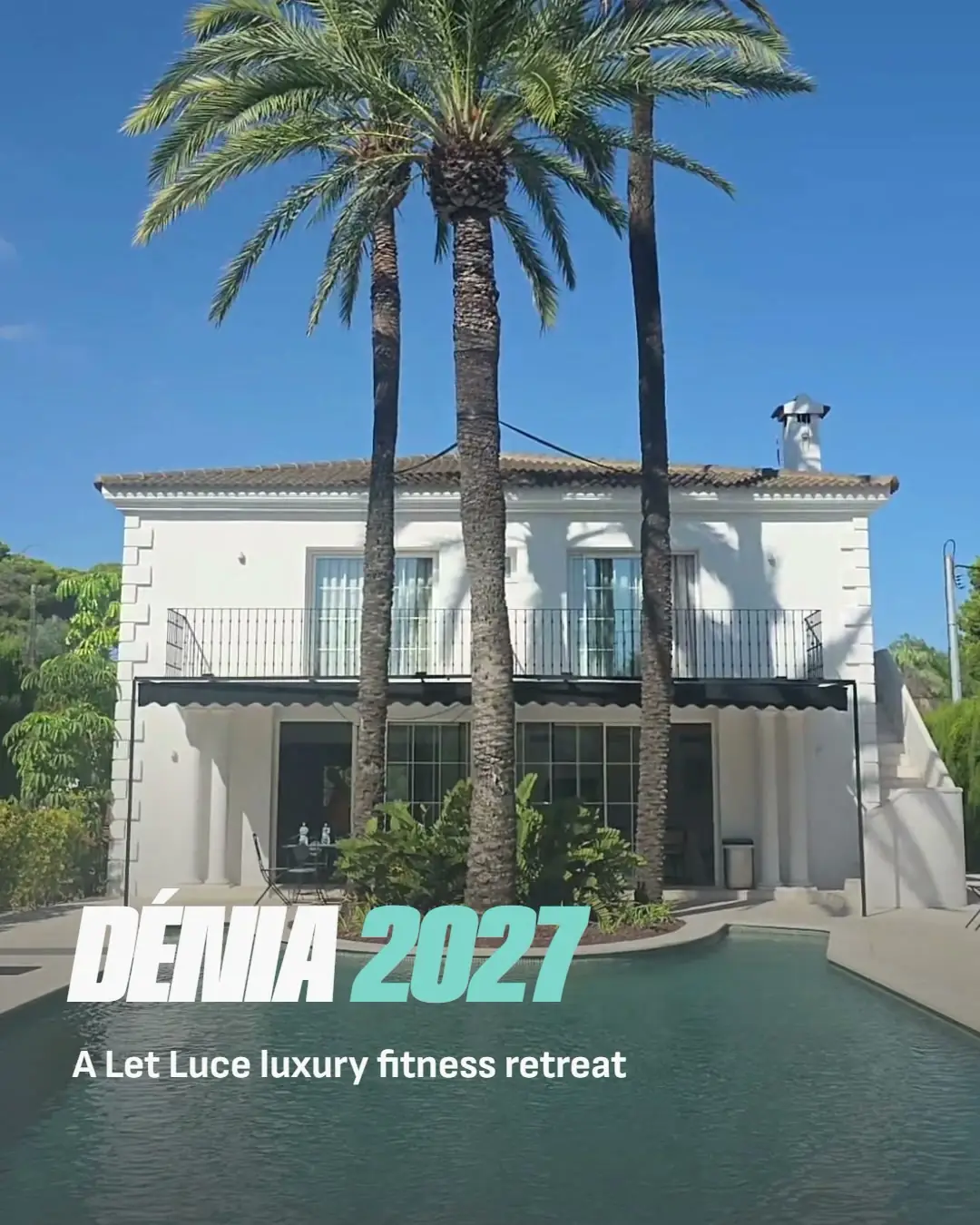 D&eacute;nia 2027, a Let Luce luxury fitness retreat: a white villa with palm trees above its pool.